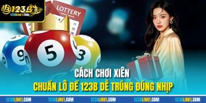 Cách chơi xiên tại xổ số 123B