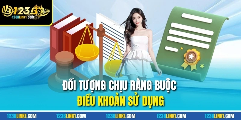 Đối tượng chịu ràng buộc điều khoản sử dụng