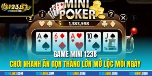 Game mini 123B, tìm hiểu cách chơi game mini