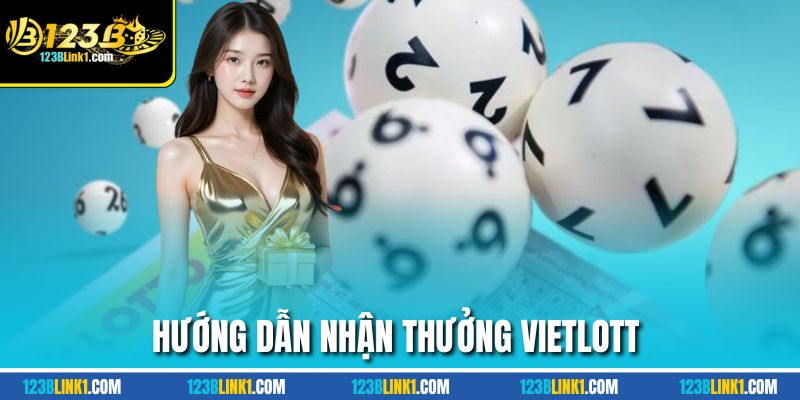 Xổ Số Vietlott Online 123B Mua Vé Nhanh Nhận Thưởng Lớn 3 Hướng dẫn nhận thưởng Vietlott