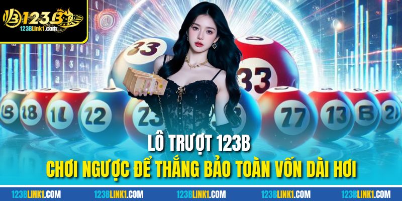 Lô trượt 123B hình thức cược lô mới