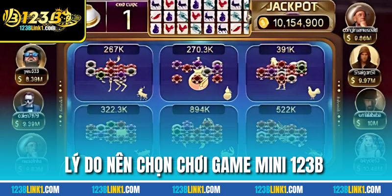 Game Mini 123b Chơi Nhanh Ăn Gọn Thắng Lớn Mở Lộc Mỗi Ngày 1 Lý do nên chọn chơi game mini 123B