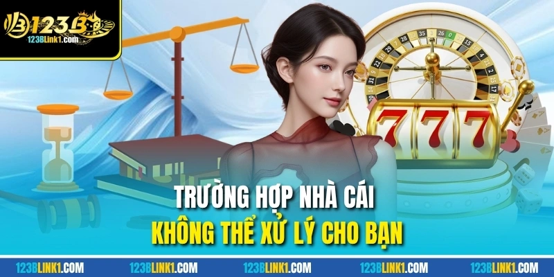 Miễn Trừ Trách Nhiệm – Chính Sách Ràng Buộc Của Nhà Cái 2 Trường hợp nhà cái không thể xử lý cho bạn