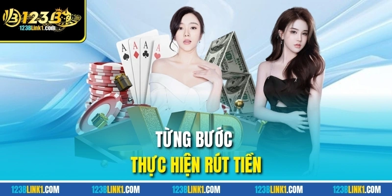 Rút Tiền Ở 123 B - Nhanh, Gọn, Hiệu Quả Từng Bước Đơn Giản 2 Các bước thực hiện rút tiền