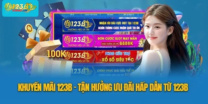 123B ⚡ Trải Nghiệm Sòng Bài Đỉnh Cao Tại 123B Casino Top #1 VN 22 Kho khuyến mãi đỉnh nóc chỉ có tại cổng cược nhà cái 123B.